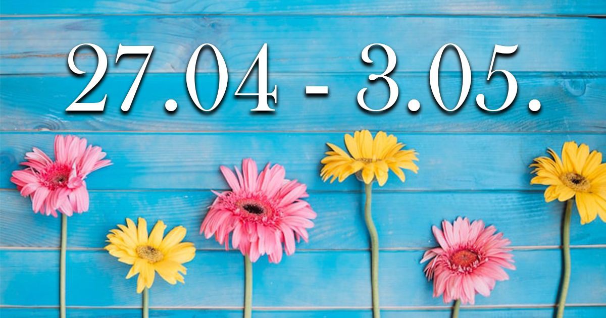 Седмичен хороскоп за 27 април – 3 май